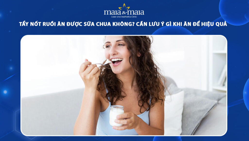 tẩy nốt ruồi ăn được sữa chua không