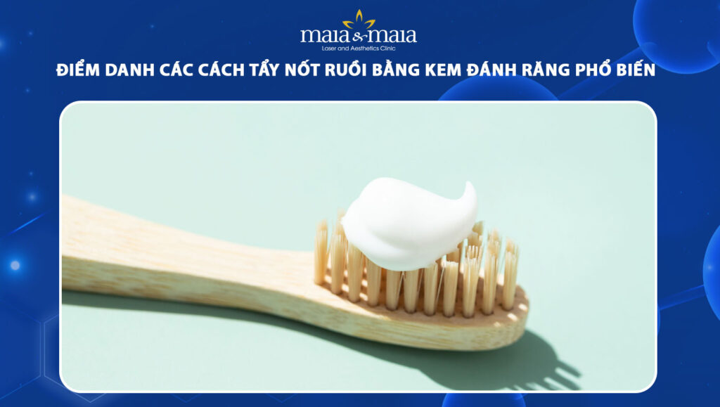 Điểm danh 3 cách tẩy nốt ruồi bằng kem đánh răng và hiệu quả 1 tẩy nốt ruồi bằng kem đánh răng
