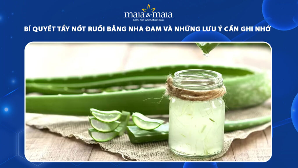 tẩy nốt ruồi bằng nha đam