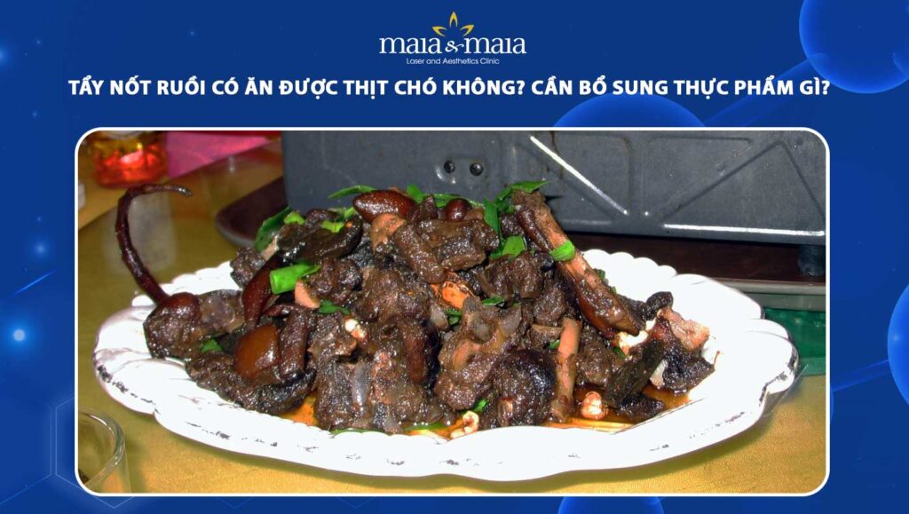 Tẩy nốt ruồi có ăn được thịt chó không? Nên ăn gì tốt hơn? 1 tẩy nốt ruồi có ăn được thịt chó không