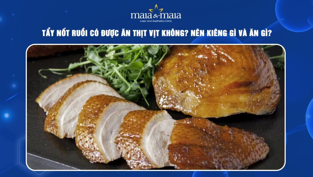 tẩy nốt ruồi có được ăn thịt vịt không