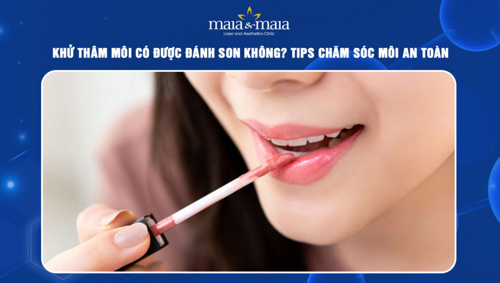 sau khi khử thâm môi có được đánh son không