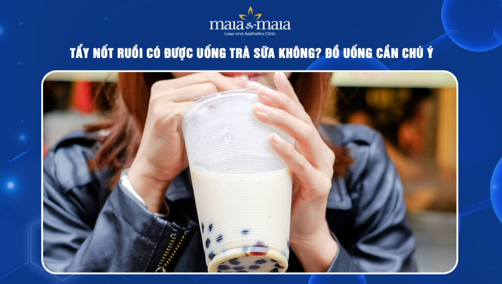 Tẩy nốt ruồi có được uống trà sữa không? Đồ uống cần chú ý 1 tẩy nốt ruồi có được uống trà sữa không