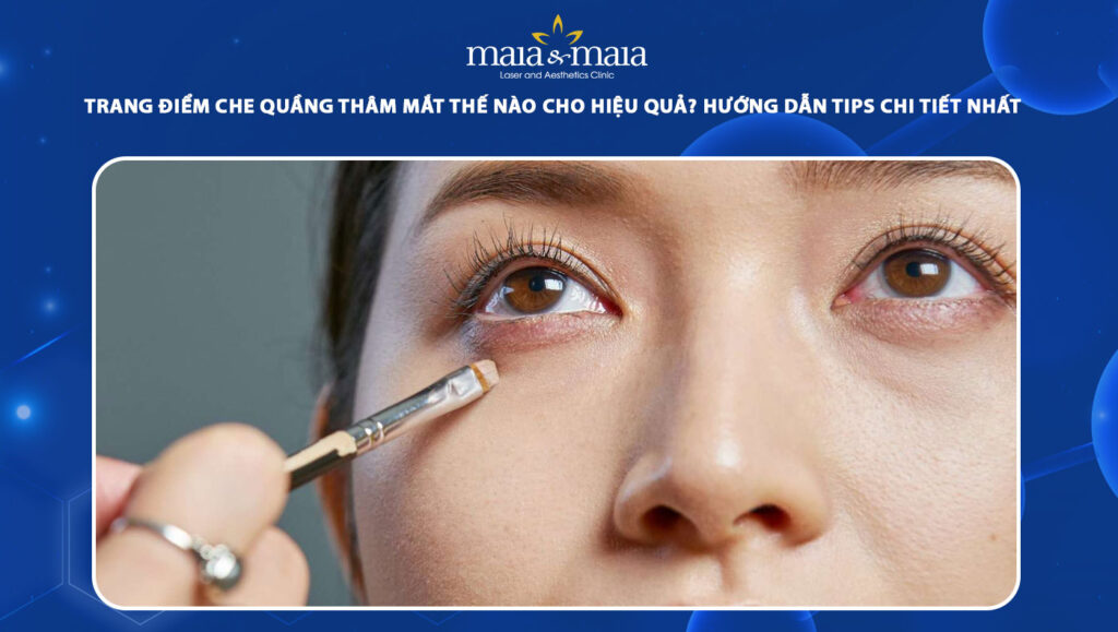 Trang điểm che quầng thâm mắt thế nào cho hiệu quả? Hướng dẫn tips chi tiết nhất 1 trang điểm che quầng thâm mắt
