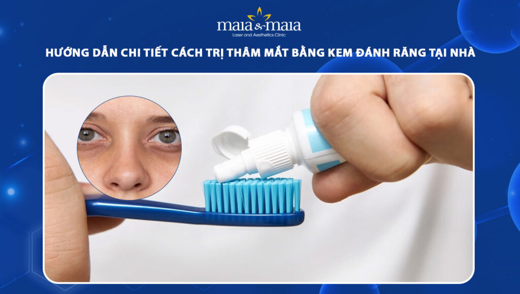 Hướng dẫn chi tiết cách trị thâm mắt bằng kem đánh răng 1 trị thâm mắt bằng kem đánh răng