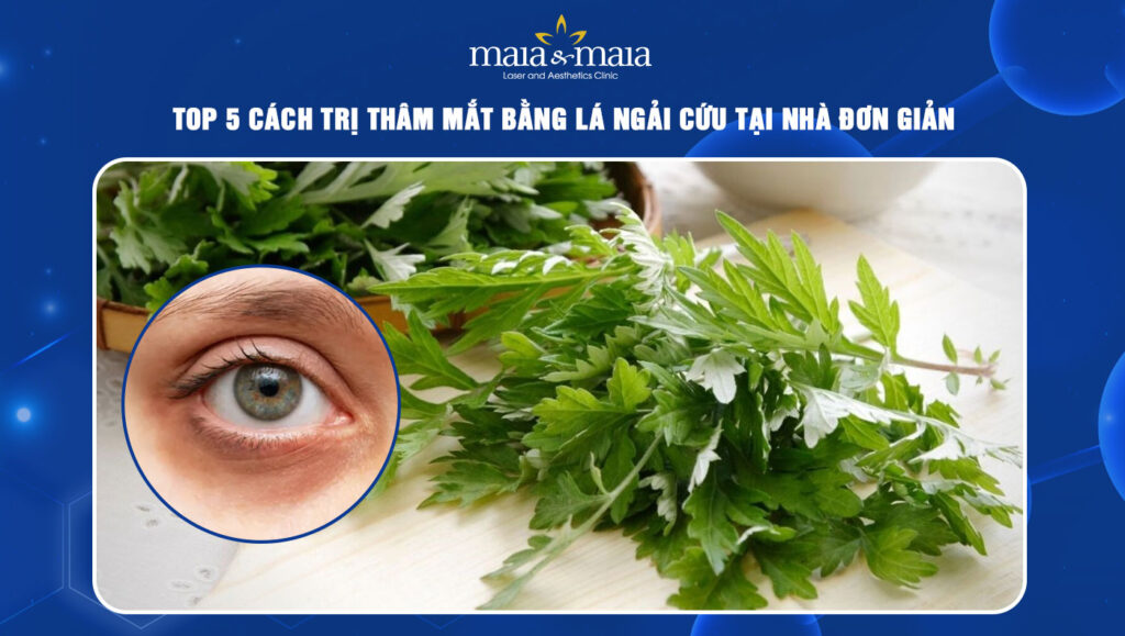 trị thâm mắt bằng lá ngải cứu