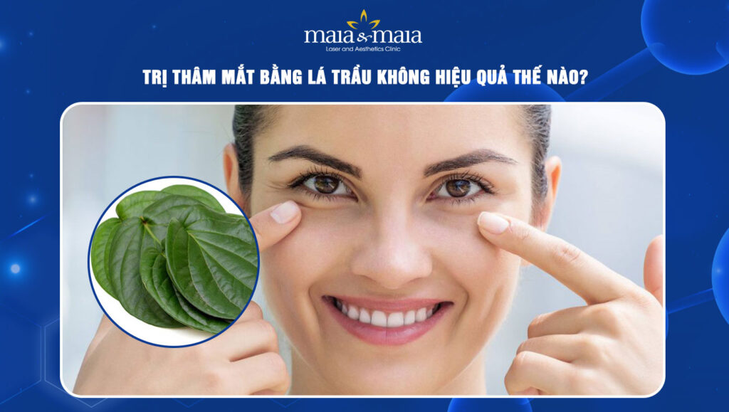 trị thâm mắt bằng lá trầu không