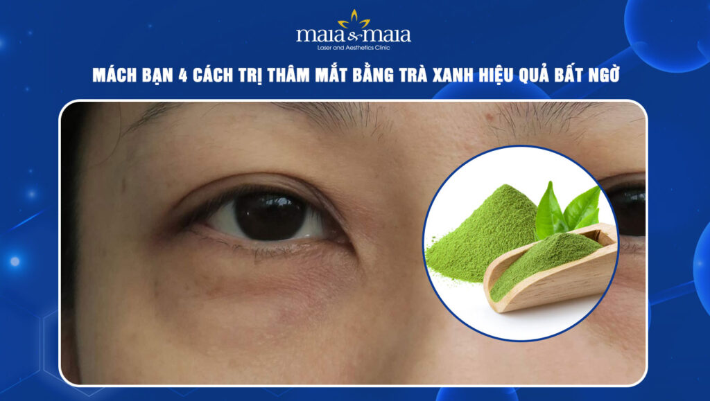 trị thâm mắt bằng trà xanh