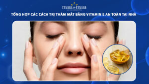 trị thâm mắt bằng vitamin e