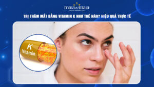 Trị thâm mắt bằng vitamin K