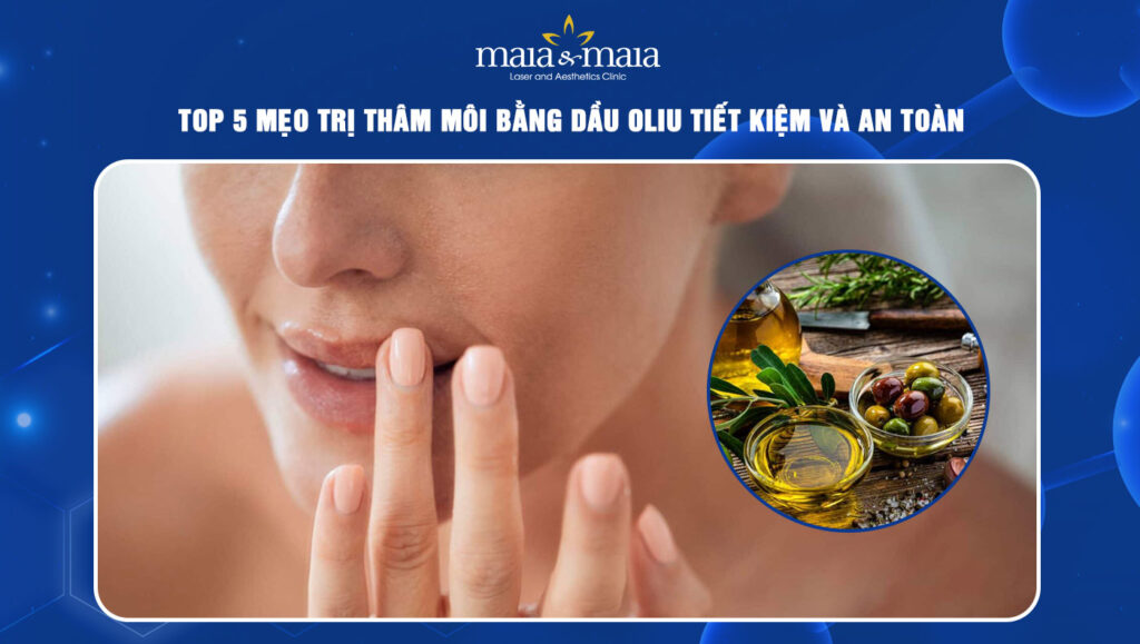 TOP 5 mẹo trị thâm môi bằng dầu oliu tiết kiệm và an toàn 1 trị thâm môi bằng dầu oliu