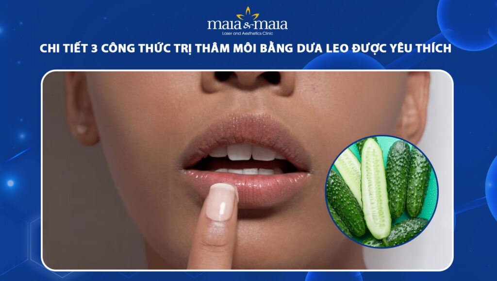 trị thâm môi bằng dưa leo