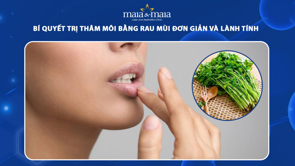 trị thâm môi bằng rau mùi