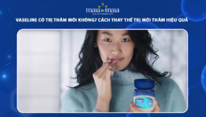 vaseline có trị thâm môi không