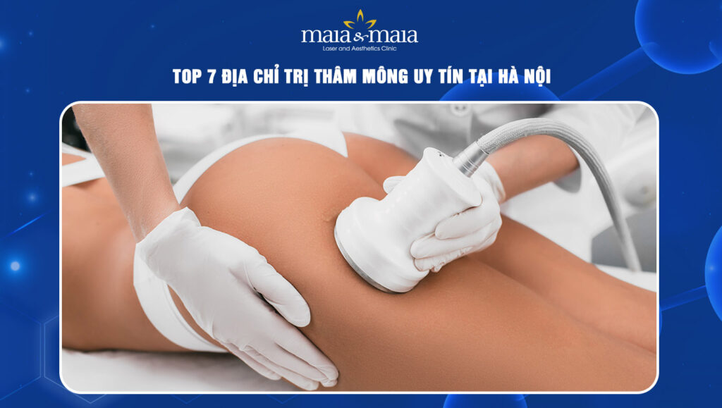 TOP 7 địa chỉ trị thâm mông uy tín hiện nay tại Hà Nội 1 địa chỉ trị thâm mông