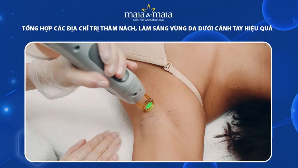 Tổng hợp 6 địa chỉ trị thâm nách, làm sáng mịn da uy tín 1 địa chỉ trị thâm nách