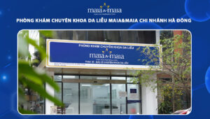 phòng khám chuyên khoa da liễu maia chi nhánh hà đông