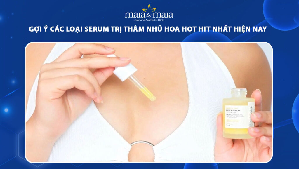 serum trị thâm nhũ hoa