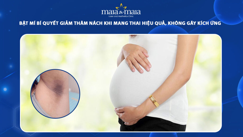 Bí quyết giảm thâm nách khi mang thai hiệu quả và an toàn 1 thâm nách khi mang thai