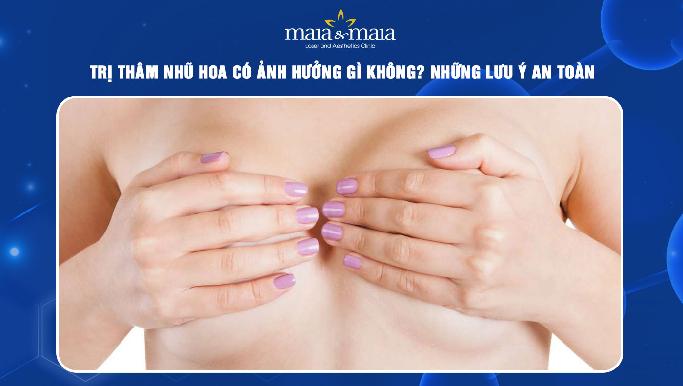 trị thâm nhũ hoa có ảnh hưởng gì không