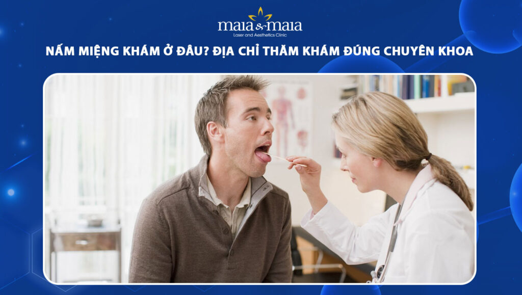 nấm miệng khám ở đâu