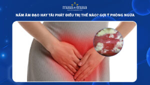 nấm âm đạo hay tái phát