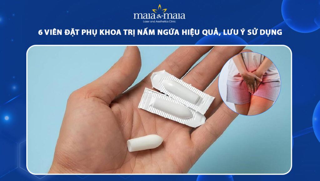 viên đặt phụ khoa trị nấm ngứa