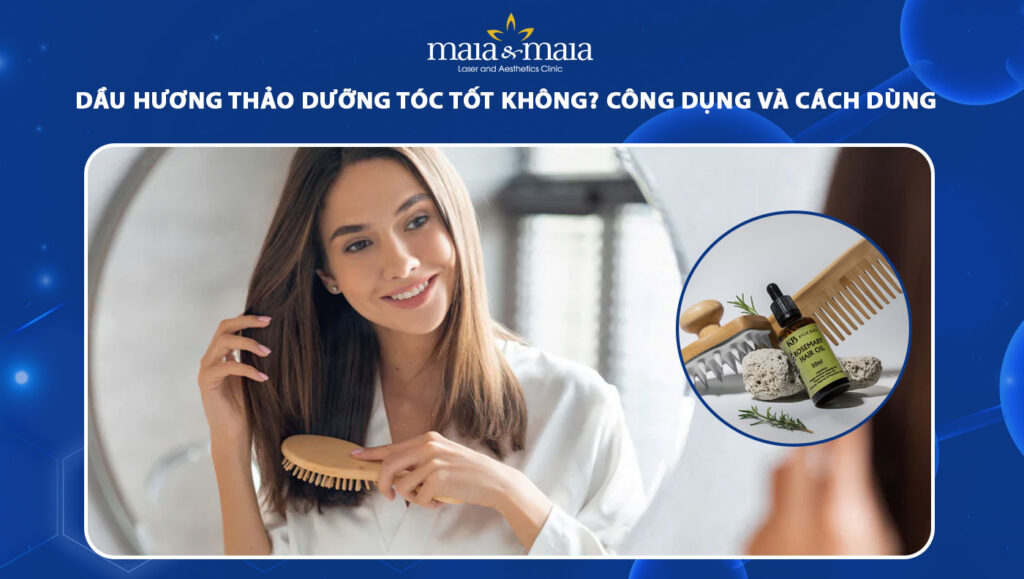 Dầu hương thảo dưỡng tóc tốt không? Công dụng và cách dùng 1 dầu hương thảo dưỡng tóc