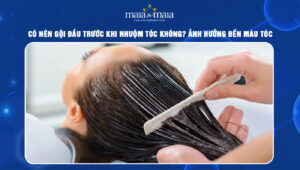 có nên gội đầu trước khi nhuộm tóc