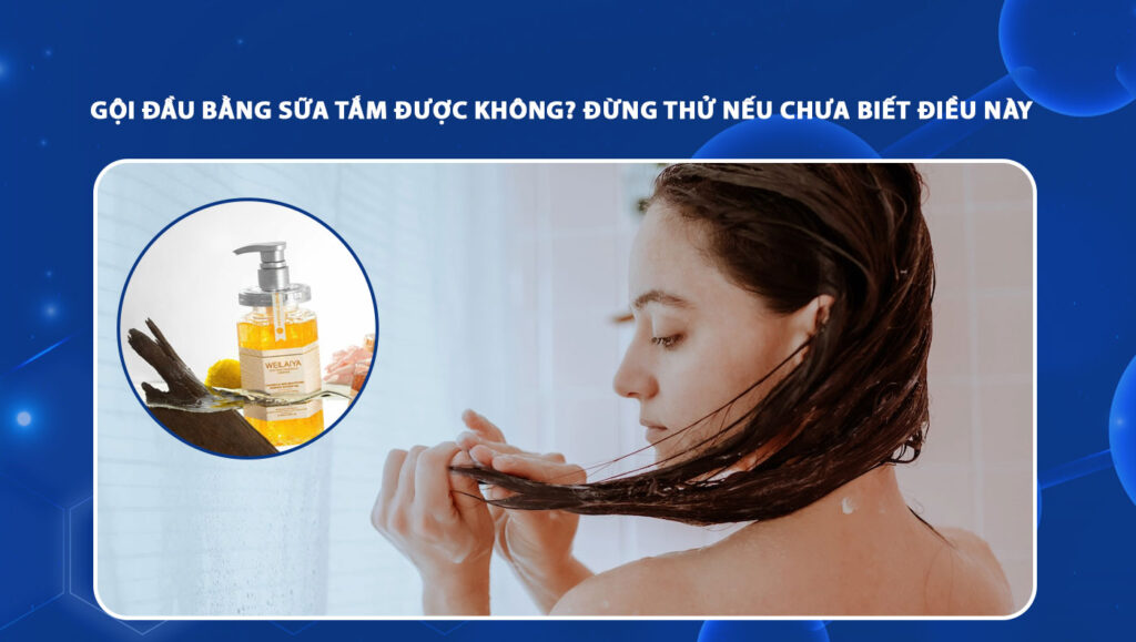gội đầu bằng sữa tắm