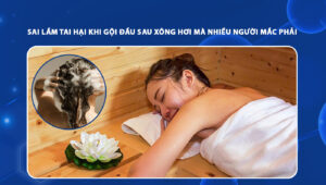 gội đầu sau khi xông hơi
