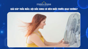 gội đầu xong có nên ngồi trước quạt