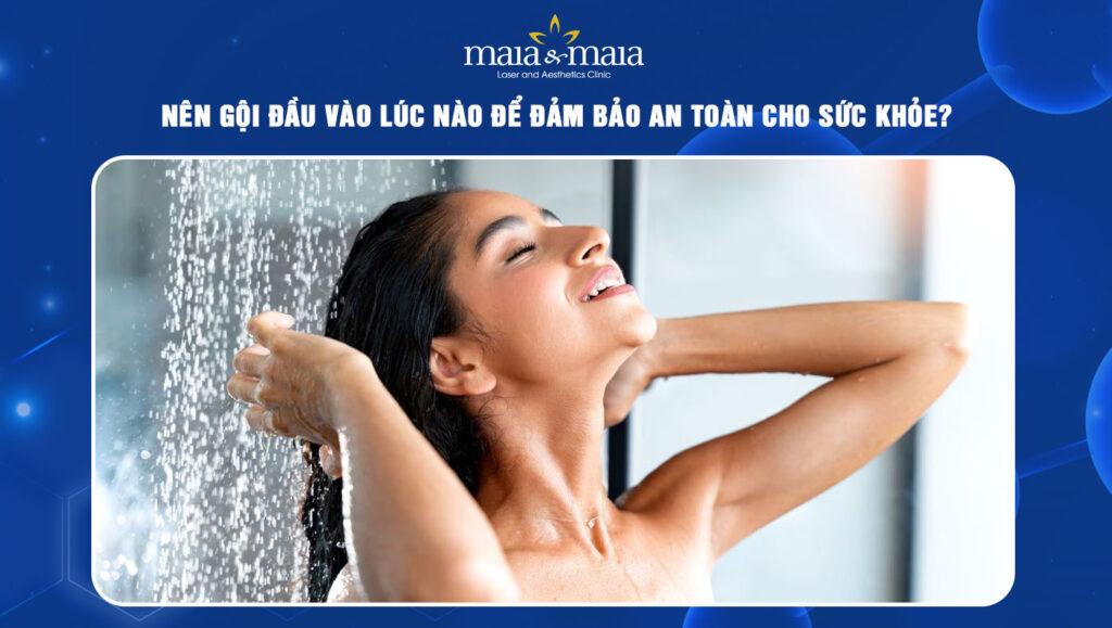 nên gội đầu vào lúc nào