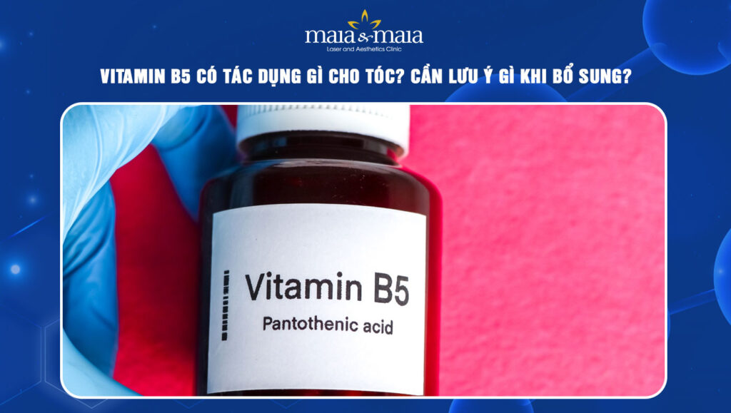Vitamin B5 có tác dụng gì cho tóc? Cần lưu ý gì khi bổ sung? 1 vitamin b5 có tác dụng gì cho tóc
