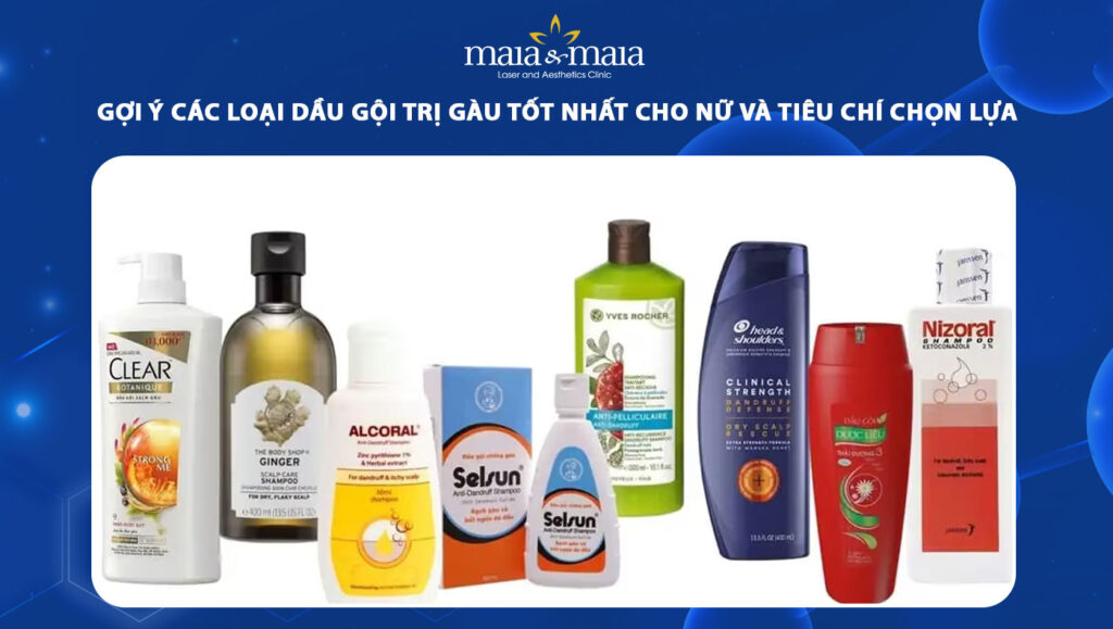 Các loại dầu gội trị gàu tốt nhất cho nữ và tiêu chí chọn 1 dầu gội trị gàu tốt nhất cho nữ