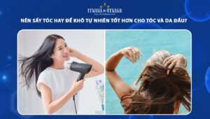 nên sấy tóc hay để khô tự nhiên