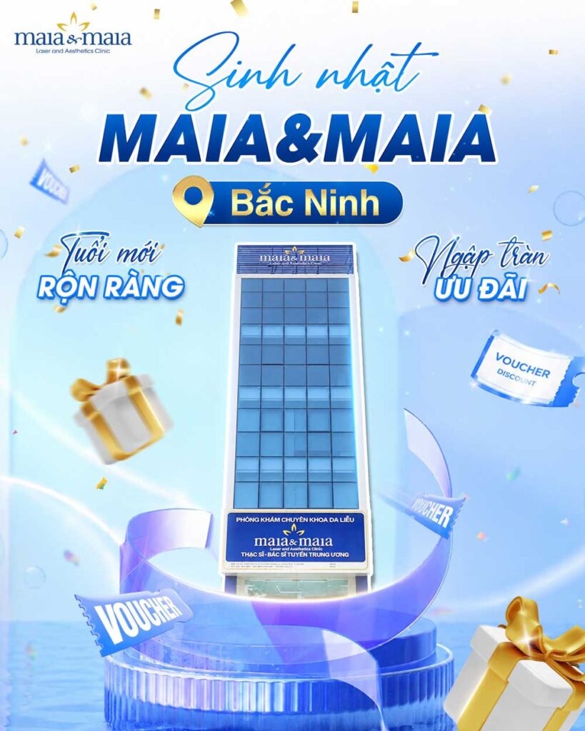 Mừng sinh nhật Phòng khám Chuyên khoa Da liễu Maia&Maia Bắc Ninh: Tuổi mới rộn ràng - Ngập tràn ưu đãi 1 sinh nhật maia bắc ninh