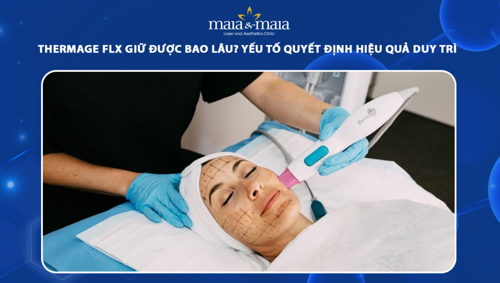 Thermage FLX giữ được bao lâu? Yếu tố quyết định hiệu quả 1 thermage flx giu duoc bao lau