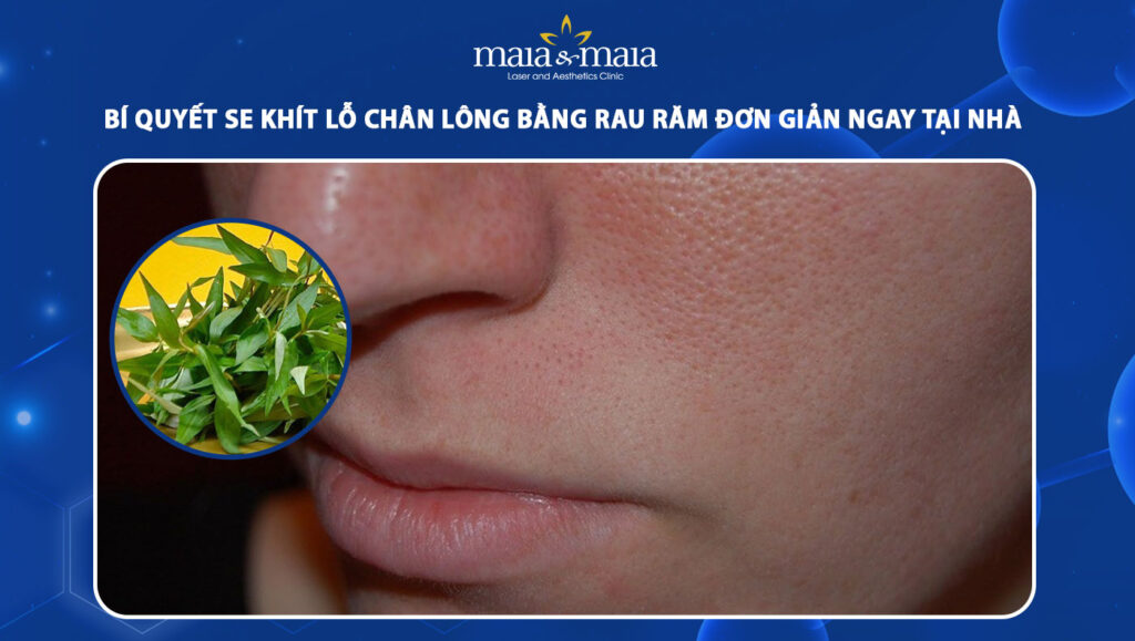 se khít lỗ chân lông bằng rau răm
