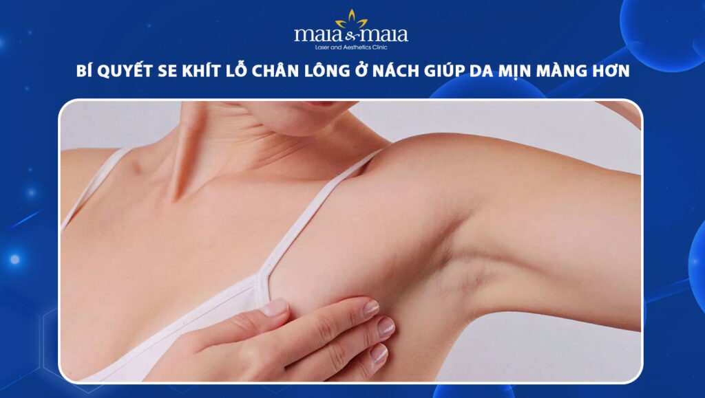 se khít lỗ chân lông ở nách