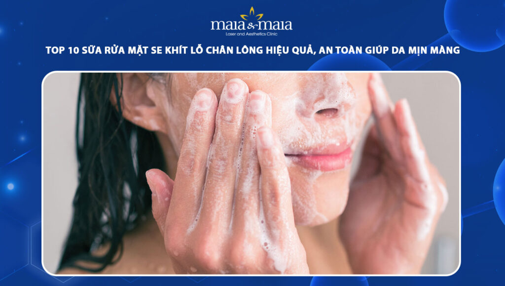 Top 10 sữa rửa mặt se khít lỗ chân lông hiệu quả và an toàn 1 sữa rửa mặt se khít lỗ chân lông