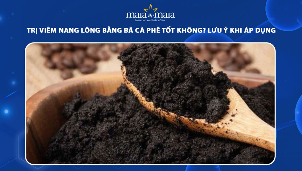 trị viêm nang lông bằng bã cà phê